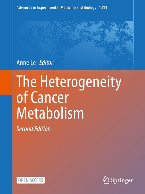 Title details for The Heterogeneity of Cancer Metabolism by Anne Le - Available